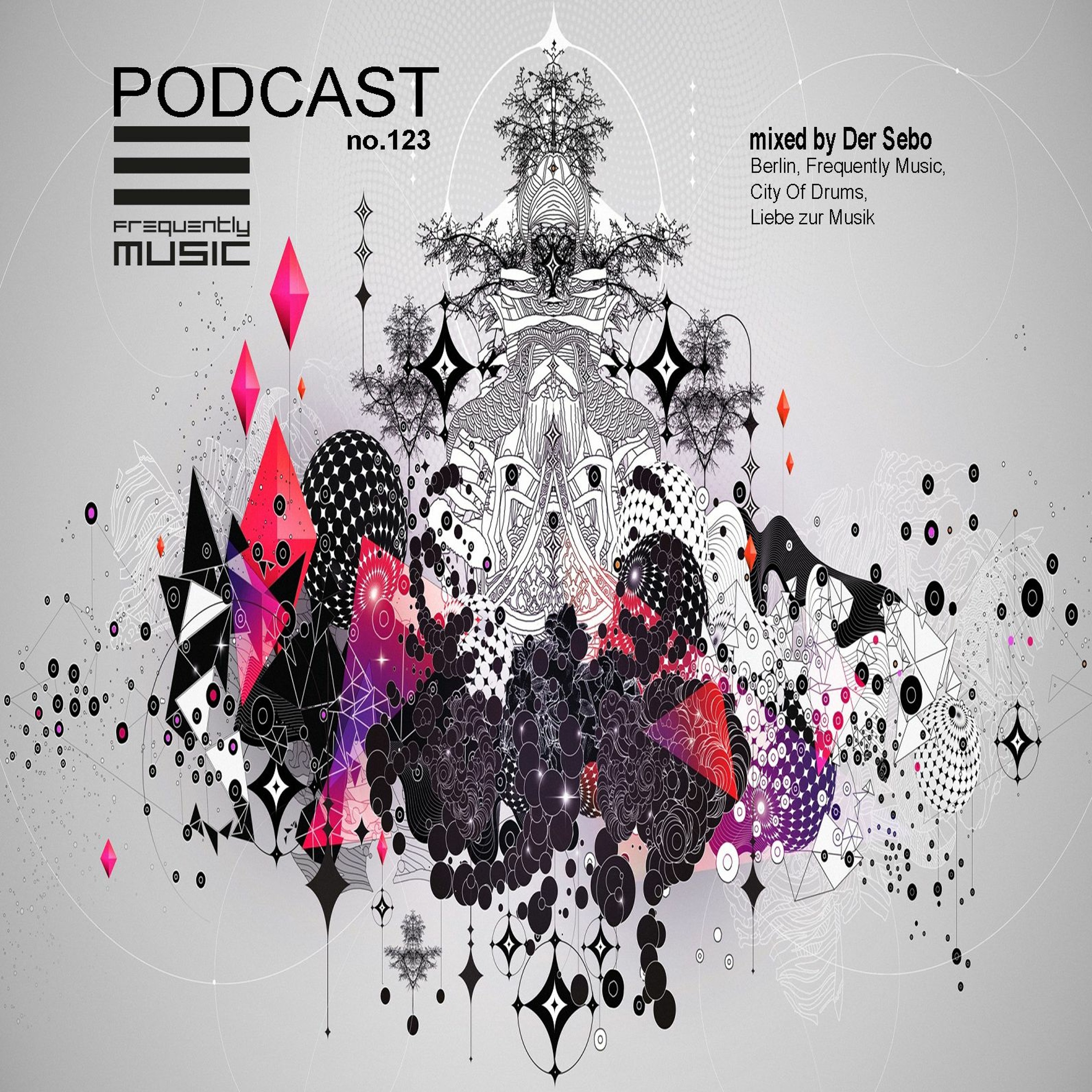 Frequently Music Podcast No 123 Mixed By Der Sebo episode artwork