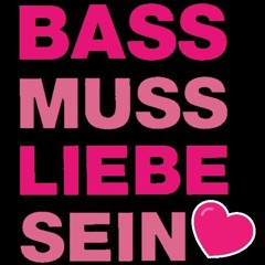 Bass muss Liebe sein [Free Download]