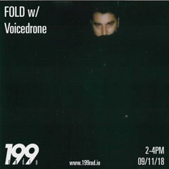 FOLD W/ Voicedrone - 199radio LIVE