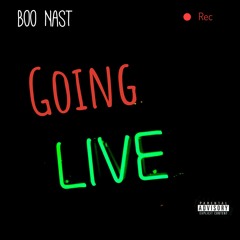 Boo Nast - Goin Live
