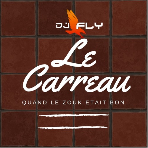 Le Carreau By Dj Fly
