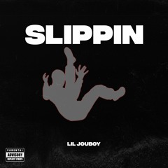 lil jouboy - Slippin