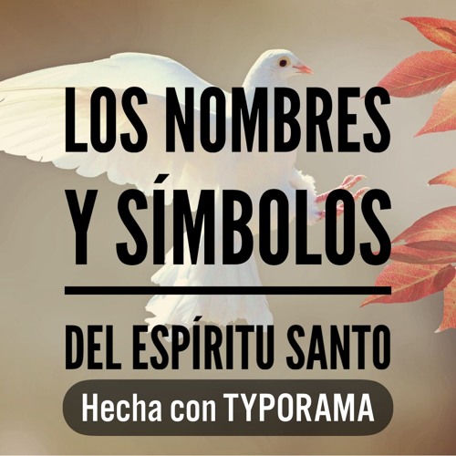 Listen To Playlists Featuring LOS NOMBRES Y SÍMBOLOS DEL ESPÍRITU SANTO ...