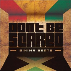 Sinima Beats - Don't Be Scared
