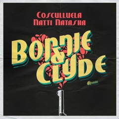Cosculluela Ft. Natti Natasha - Bonnie & Clyde