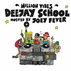 Million Vibes - "Deejay School" Hosted by Joey Fever 2011