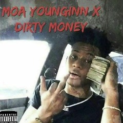 MOA YOUNGINN X DIRTY MONEY