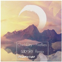 Owl City - Fireflies (Said The Sky Remix) [Phantom Sage Live Edit]