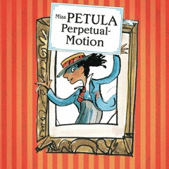 The World’s Worst Children - Miss - Petula - Perpetual - Motion