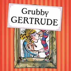The World’s Worst Children - Grubby - Gertrude