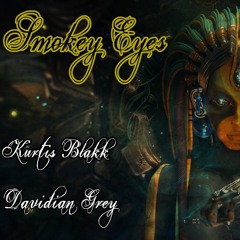Kurtis Blakk & Davidian Grey - Smokey Eyes (Prod. By Tundra Beats)
