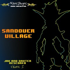 Sandover Village - Jak and Daxter Rescored VOL. I: Track 1 - ManeJayne Game Orchestra