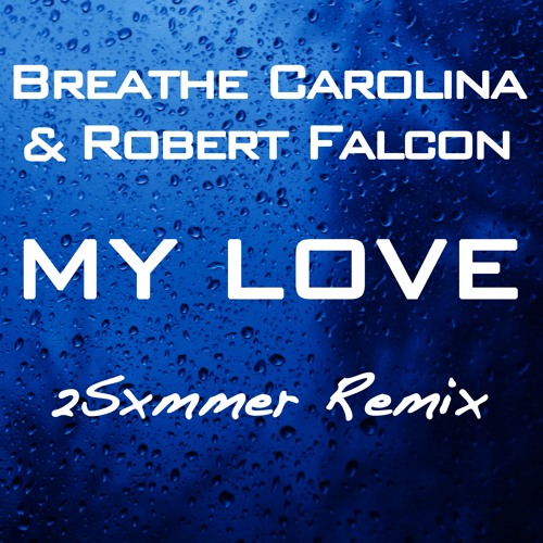 My Love (2Sxmmer Remix)