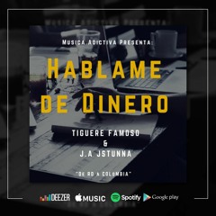 Hablame De Dinero- Tiguere Famoso X J. A aka J-stunna