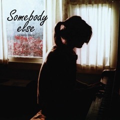 Somebody Else