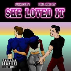 She Loved It - Cocinaughty - Prod. Nike Boy