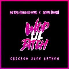 Djtoya x PatMan Remii "Wop" Chicago Juke Anthem