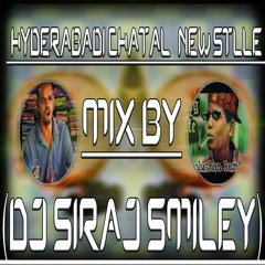 [HYDERABADI CHATAL ]NEW STLLE MIX BY (DJ SIRAJ SMILEY)