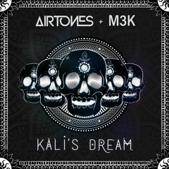 Airtones & M3K - Kali's Dream [Supported by KSHMR]