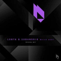 Lonya & Subandrio - Water Drop (Original Mix) - Beatfreak Recordings
