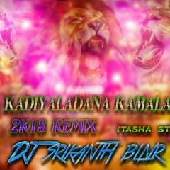 KALA KADIYALA DANA KAMALAMMA (2K18 TASHA STYLE) REMIX DJ SRIKANTH BLNR.mp3