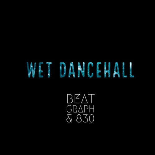 WET DANCEHALL