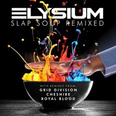 Elysium - Slap Soup (Cheshire Remix)[OUT NOW]