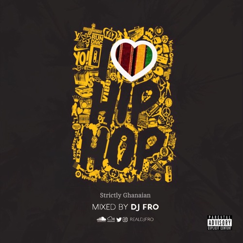 Stream I Love Hiphop (Strictly Ghanaian) by DJ Fro | Listen online for free  on SoundCloud
