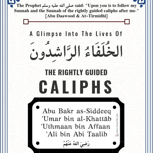 The Rightly Guided Caliphs - 'Ali bin Abi Taalib رَضِيَ اللهُ عَنْهُ Part 1