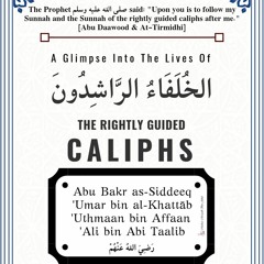 The Rightly Guided Caliphs - 'Umar bin al-Khattāb رَضِيَ اللهُ عَنْهُ Part 2