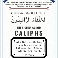 The Rightly Guided Caliphs - 'Umar bin al-Khattāb رَضِيَ اللهُ عَنْهُ Part 1