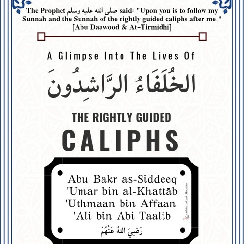 The Rightly Guided Caliphs - Abu Bakr as-Siddeeq رَضِيَ اللهُ عَنْهُ Part 2