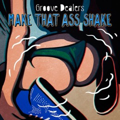 Make That Ass Shake (ILLYA 2.0 LITEFEET MIX)