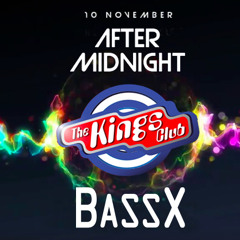 BassX - After Midnight - Kings Club