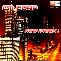 Qm Corp - Activation ! (Original Raw Mix).mp3