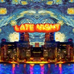 L A T E  N I G H T S