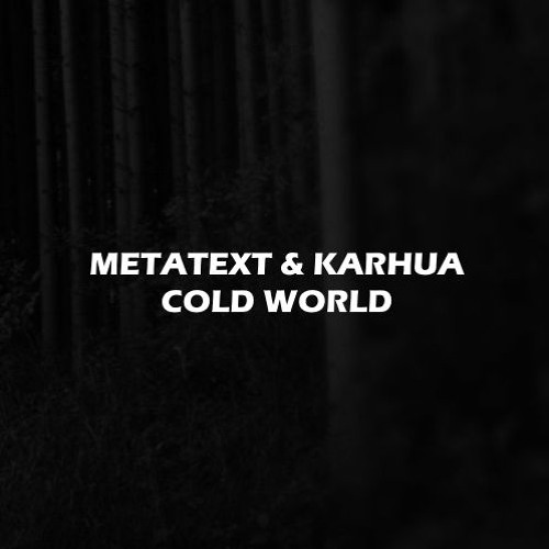 Free Download: Metatext & Karhua - Cold World