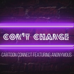 Cartoon Connect ft Anonymous - Don't Change (Musiq Soulchild Remix/Cover)