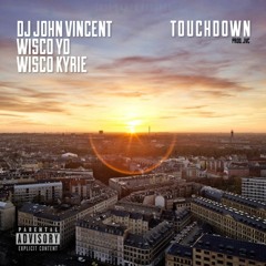 Touchdown ft. YD & Kyrie of The Wisco Kidz (Prod. JVC)