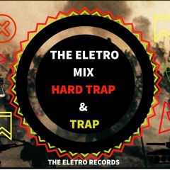 THE ELETRO - HARD TRAP & TRAP (Original Recompilation Mix)