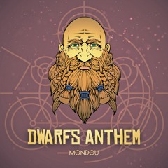 Mondou - Dwarfs Anthem
