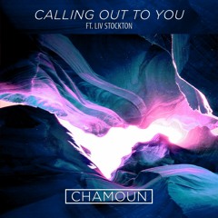 Calling Out to You (feat. Liv Stockton)