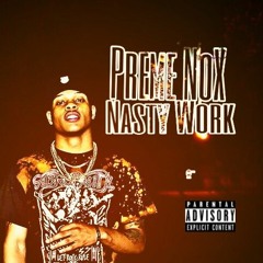 Preme NoX "Nasty WorK"