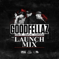 GOODFELLAZ LAUNCH MIX (DJ DISPUTE & KNK)