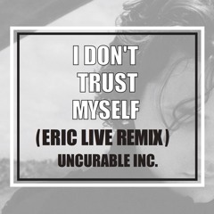 John Mayer - I Don't Trust Myself (Eric Live Remix)