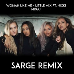 Woman Like Me Little Mix - SARGE BOOTLEG