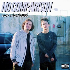 No Comparison (Freestyle w/ Max Nimbu$) [Prod. by Nish]