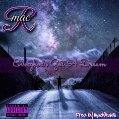 Everybody Got Dream-ProdBy MadStaks