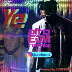 Ye (AfroEDM Remix) - BurnaBoy x MashMella