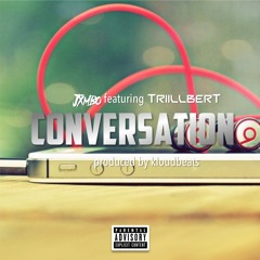 Conversation (feat. Triillbert) [prod. kloudbeats]